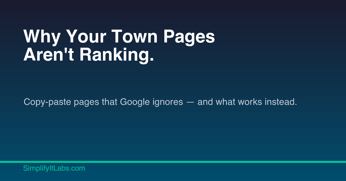 Why Your Town Pages Aren't Ranking (Copy-Paste Pages Google Ignores)